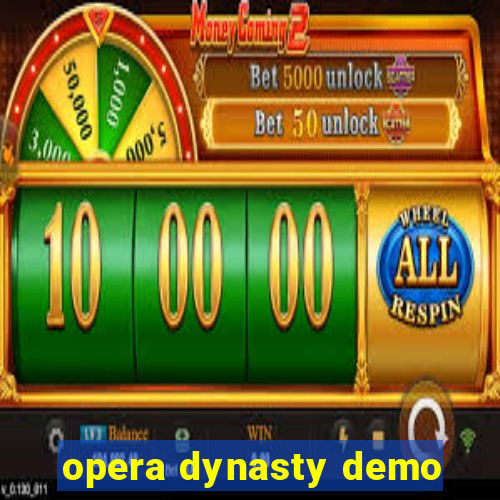 opera dynasty demo